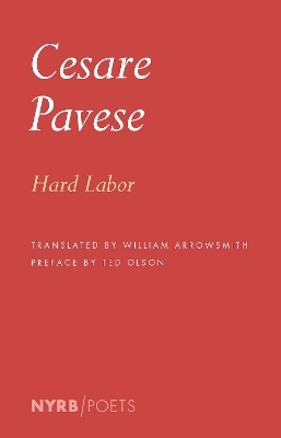 Hard Labor - Cesare Pavese, William Arrowsmith