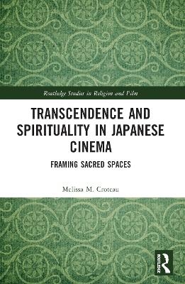 Transcendence and Spirituality in Japanese Cinema - Melissa Croteau