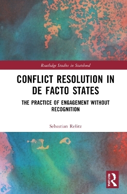 Conflict Resolution in De Facto States - Sebastian Relitz