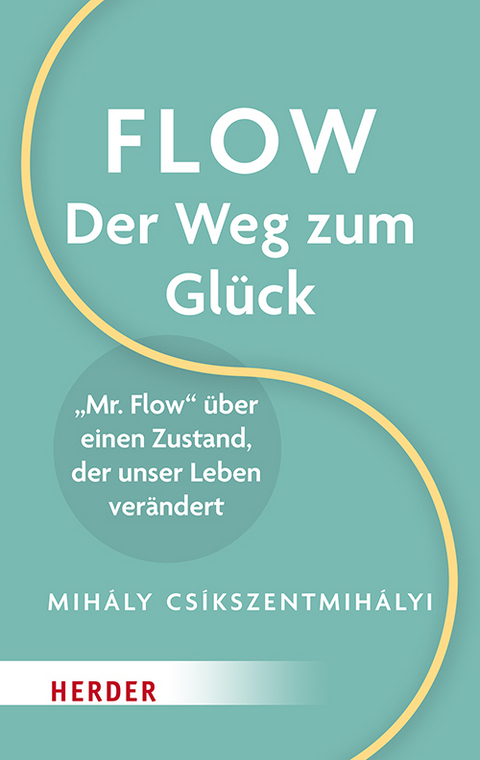 Flow – Der Weg zum Glück - Mihaly Csikszentmihalyi