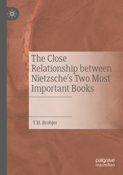 The Close Relationship between Nietzsche's Two Most Important Books - T. H. Brobjer