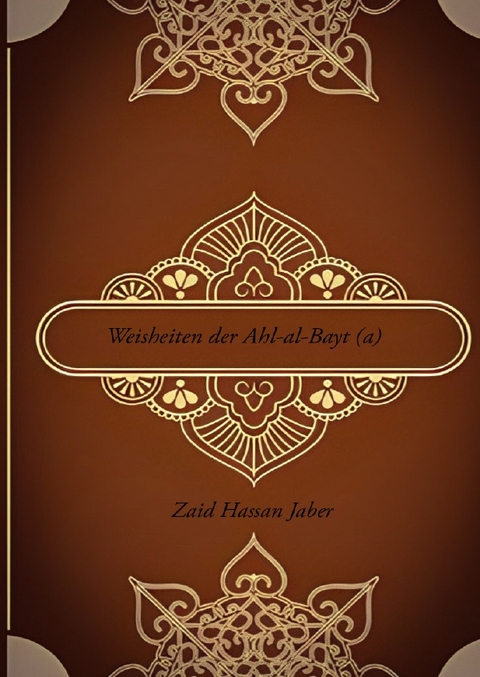 Weisheiten der Ahl Al Bayt - Zaid Hassan Jaber