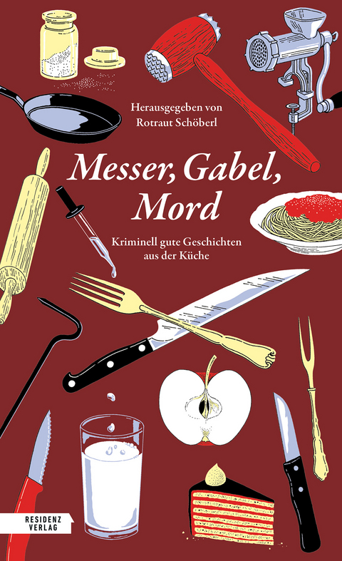 Messer, Gabel, Mord - Alex Beer, Eva D., Ellen Dunne, Herbert Dutzler, Severin Groebner, Werner Gruber, Christian Klinger, Tatjana Kruse, René Laffite, Gudrun Lerchbaum, Beate Maxian, Lydia Mischkulnig, Martina Parker, Theresa Prammer, Erwin Riedesser, Eva Rossmann, Christian Seiler, Rotraut Schöberl, Peter Zirbs