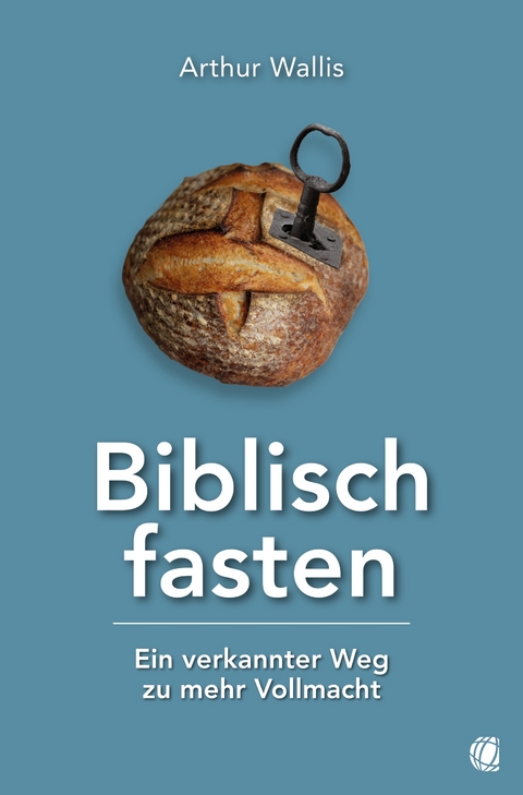 Biblisch fasten - Arthur Wallis