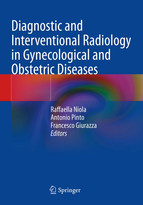 Diagnostic and Interventional Radiology in Gynecological and Obstetric Diseases - 