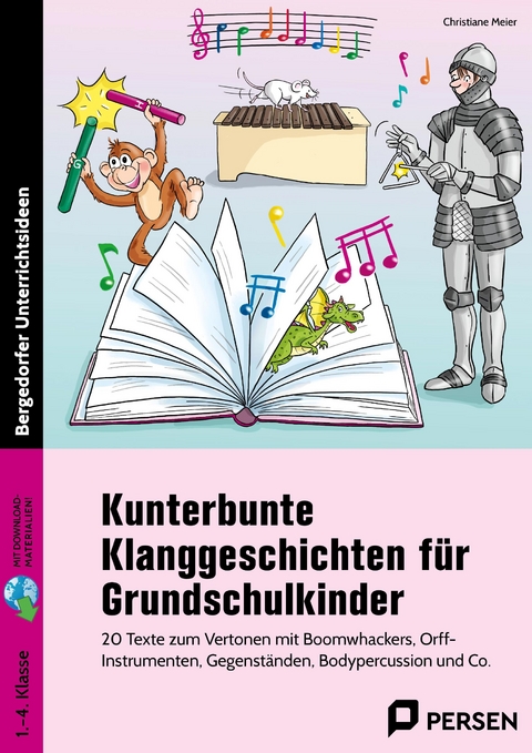 Kunterbunte Klanggeschichten für Grundschulkinder - Christiane Meier