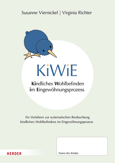 KiWiE. Kindliches Wohlbefinden im Eingewöhnungsprozess – 10 Beobachtungsbögen - Susanne Viernickel, Virginia Richter