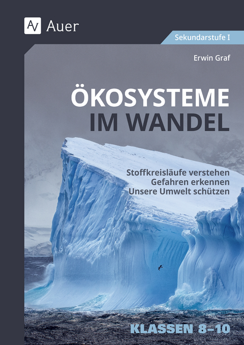 Ökosysteme im Wandel Klasse 8-10 - Erwin Graf