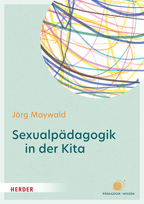 Sexualpädagogik in der Kita - Jörg Maywald