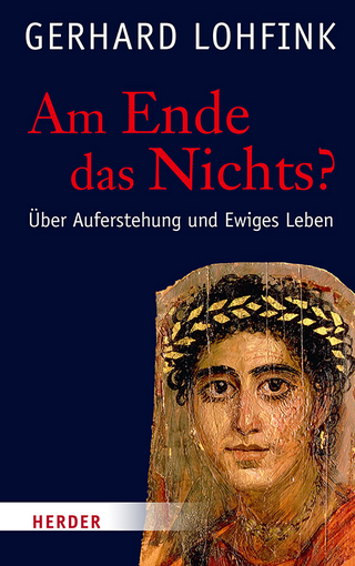 Am Ende das Nichts? - Gerhard Lohfink