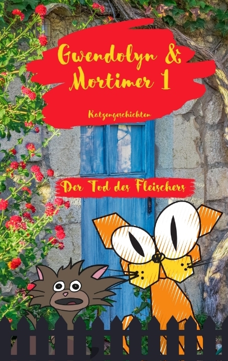 Gwendolyn & Mortimer 1 Katzengeschichten - Barbara Bilgoni