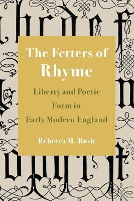 The Fetters of Rhyme - Rebecca M. Rush