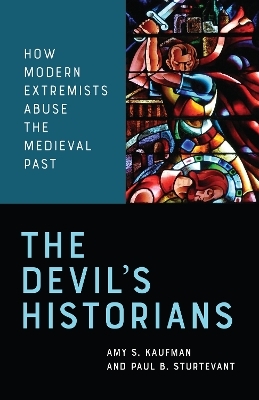 The Devil's Historians - Amy Kaufman, Paul Sturtevant