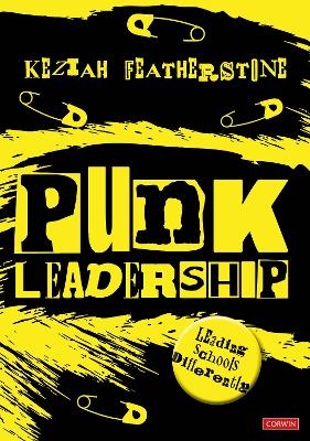 Punk Leadership: Leading schools differently - Keziah Featherstone