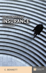 Dictionary of Insurance - Bennett, Carol