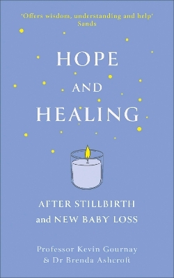 Hope and Healing After Stillbirth And New Baby Loss - Kevin Gournay