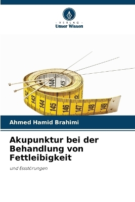 Akupunktur bei der Behandlung von Fettleibigkeit - Ahmed Hamid Brahimi