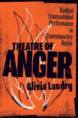 Theatre of Anger - Olivia Landry