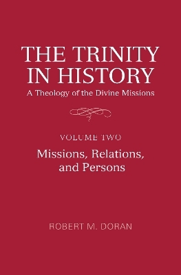 The Trinity in History: A Theology of the Divine Missions - Robert M. Doran SJ