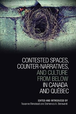 Contested Spaces, Counter-narratives, and Culture from Below in Canada and Québec - 