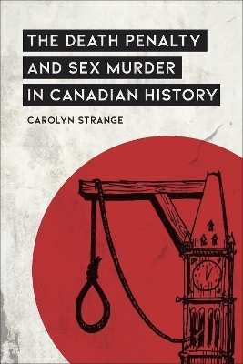 The Death Penalty and Sex Murder in Canadian History - Carolyn Strange