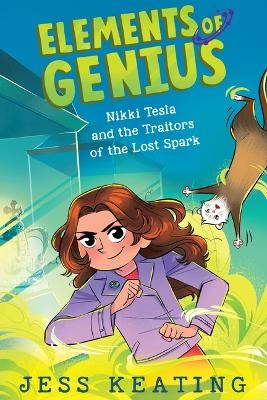 Nikki Tesla and the Traitors of the Lost Spark (Elements of Genius #3) - Jess Keating