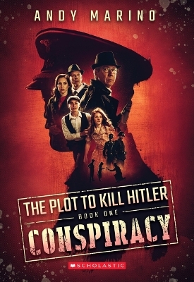 Conspiracy (the Plot to Kill Hitler #1) - Andy Marino