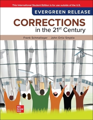 Corrections In The 21St Century - Frank Schmalleger, John Ortiz Smykla