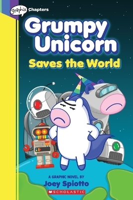 Grumpy Unicorn Saves the World: A Graphic Novel - Joey Spiotto