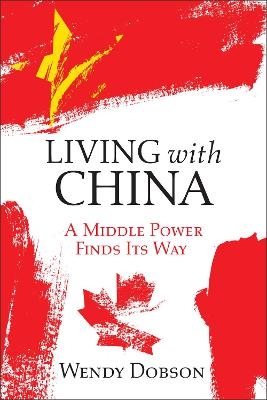 Living with China - Wendy Dobson