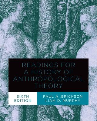 Readings for a History of Anthropological Theory, Sixth Edition - 