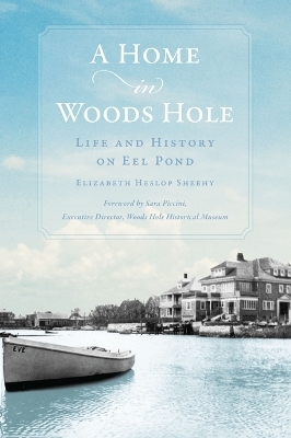 A Home in Woods Hole - Elizabeth Heslop Sheehy