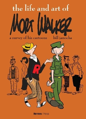 The Life and Art of Mort Walker - Bill Janocha