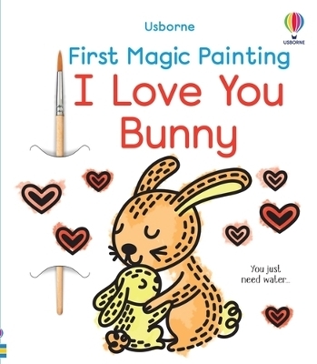 First Magic Painting I Love You Bunny - Abigail Wheatley