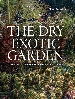 Dry Exotic Garden - Paul Spracklin