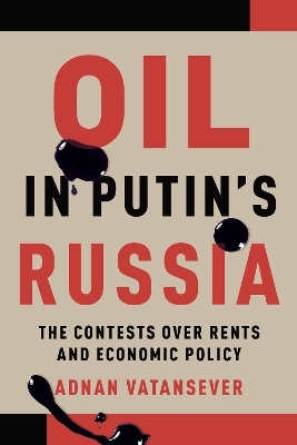 Oil in Putin's Russia - Adnan Vatansever