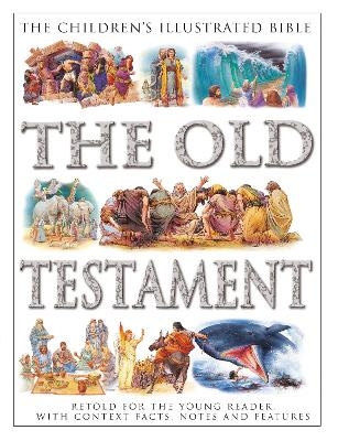 The Children's Illustrated Bible: The Old Testament - Victoria Parker