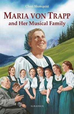 Maria Von Trapp and Her Musical Family - Cheri Blomquist