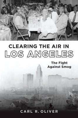 Clearing the Air in Los Angeles - Carl R Oliver