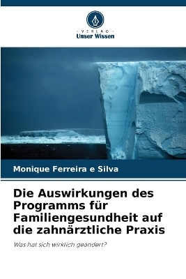 Die Auswirkungen des Programms f�r Familiengesundheit auf die zahn�rztliche Praxis - Monique Ferreira e Silva