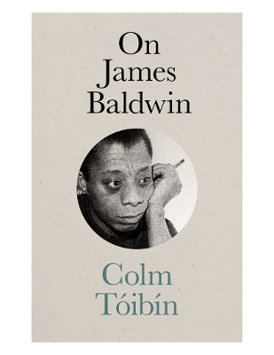 On James Baldwin - Colm Toibin