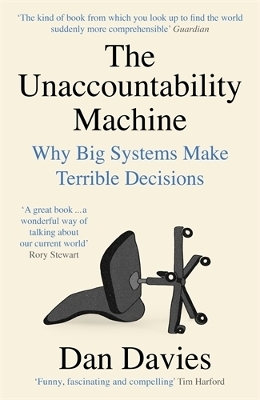 The Unaccountability Machine - Dan Davies