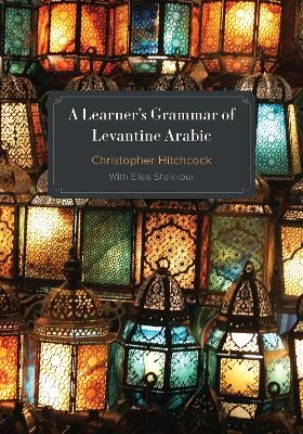 A Learner's Grammar of Levantine Arabic - Christopher Hitchcock