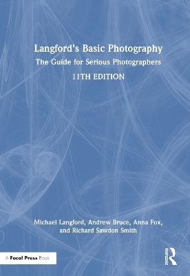 Langford's Basic Photography - Michael Langford, Andrew Bruce, Anna Fox, Richard Sawdon Smith