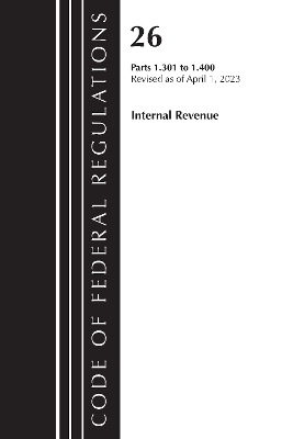 Code of Federal Regulations, Title 26 Internal Revenue 1.301-1.400, 2023 -  Office of The Federal Register (U.S.)