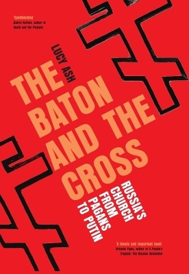 The Baton and the Cross -  Lucy Ash