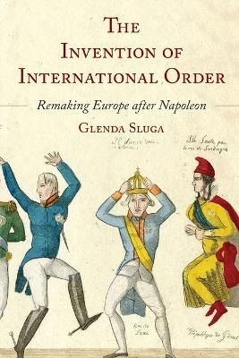 The Invention of International Order - Professor Glenda Sluga