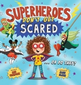 Superheroes Don't Get Scared... Or Do They? - Thompson, Kate