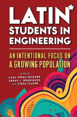 Latin* Students in Engineering - 