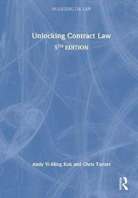 Unlocking Contract Law - Andy Vi-Ming Kok, Chris Turner